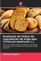Avaliação de linhas de reprodução de trigo-pão (Triticum Aestivum L.) (Portuguese Edition) 6206915387 Book Cover