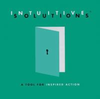 Intuitive Solutions: A Tool for Inspired Action 9991259503 Book Cover