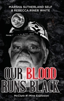 Our Blood Runs Black : McClure #1 Mine Explosion 1962561712 Book Cover