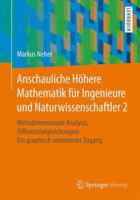 Anschauliche Höhere Mathematik für Ingenieure und Naturwissenschaftler 2: Mehrdimensionale Analysis, Differenzialgleichungen: Ein graphisch orientierter Zugang 3658194219 Book Cover