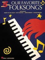 Our Favorite Folksongs: Five-Finger Piano 0793548837 Book Cover