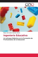 Ingeniería Educativa: Un enfoque Didáctico en la Formación de Profesionales de la Educación 365908610X Book Cover