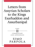 Letters from Assyrian Scholars to the Kings Esarhaddon and Ashurbanipal 1575061376 Book Cover