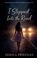 I stepped into the road B0GQ89XCBD Book Cover