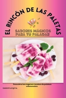 ¨El Rincón de las Paletas-Sabores Mágicos Para Tu Paladar¨: ¨ 35 Recetas Para Tu Emprendimiento¨ (Spanish Edition) B0CMDC3NYH Book Cover