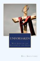 Unforsaken: With Jesus on the Stations of the Cross 1537115154 Book Cover