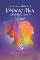 A Woman's Guide to a Virtuous Man and a Man's Guide to Virtue B0CFZ9GYWJ Book Cover