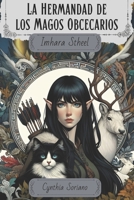 Imhara Stheel: La Hermandad de los Magos Obcecarios (Spanish Edition) B0CSX4D2WM Book Cover