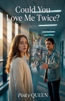 Could You Love Me Twice? B0GR22MNKJ Book Cover