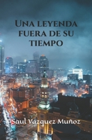 Una leyenda fuera de su tiempo (El legado olvidado) B0BHC5FP8Y Book Cover