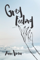 Grey Feeling B09FS31HQJ Book Cover