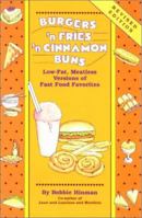 Burgers 'n Fries 'n Cinnamon Buns: Low-Fat, Meatless Versions of Fast Food Favorites 0913990167 Book Cover