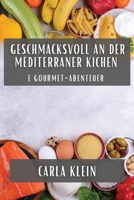 Geschmacksvoll an der Mëditerraner Kichen: E Gourmet-Abenteuer (Luxembourgish Edition) 1835594093 Book Cover