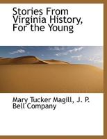 Stories From Virginia History, For the Young 1166975509 Book Cover