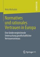 Normatives und rationales Vertrauen in Europa: Eine ländervergleichende Untersuchung gesellschaftlicher Vertrauensniveaus (German Edition) 3658260572 Book Cover