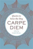 Carpe Diem: Quotes to Seize the Day 1435162668 Book Cover