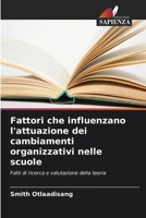 Fattori che influenzano l'attuazione dei cambiamenti organizzativi nelle scuole (Italian Edition) 6208928168 Book Cover