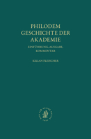 Philodem. Geschichte Der Akademie: Einführung, Ausgabe, Kommentar 9004546537 Book Cover