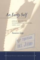 An Early Self: Jewish Belonging in Romance Literature, 1499-1627 080478745X Book Cover