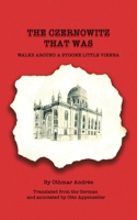 The Czernowitz That Was Walks Around a Bygone Little Vienna: Translated from the German and annotated by Otto Appenzeller B0CKZJM4LH Book Cover