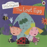 The Lost Egg (Ben and Holly's Little Kingdom) 1409305317 Book Cover