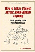 How to Talk to (Almost) Anyone about (Almost) Anything 0990004465 Book Cover