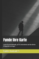 Funde Ihre Karte: Lernen Sie eine Methodik, um Ihr Unternehmen auf die nächste Erfolgsstufe zu bringen (German Edition) B0CR286QK8 Book Cover