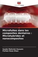 Microfuites dans les composites dentaires: Microhybrides et nanocomposites (French Edition) 6207908406 Book Cover