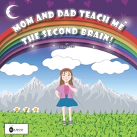 MOM AND DAD TEACH ME THE SECOND BRAIN! B0C2SPYZL6 Book Cover