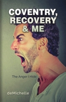 Coventry, Recovery and Me: The Anger I Hide 9366172709 Book Cover