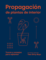 Propagación de plantas de interior: Trucos y consejos para replantar 8419043087 Book Cover