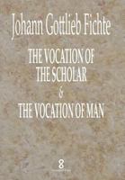 The Vocation of the Scholar & The Vocation of Man (2) 1912142171 Book Cover