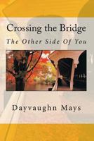 Crossing the Bridge: The Other Side of You 1495343596 Book Cover