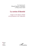 La notion d'identité: Usages et sens dans le champ de la formation et de l'éducation (Action Et Savoir) (French Edition) 234308016X Book Cover