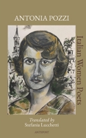 Antonia Pozzi: Translated by Stefania Lucchetti (Italian Women Poets) B0GH2BTBLN Book Cover