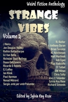Strange Vibes Weird Fiction Anthology Volume 2 (Strange Vibes Weird Fiction Quarterly Anthologies) B0H6SX83DX Book Cover