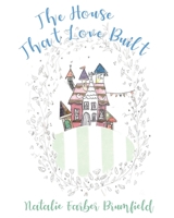 The House That Love Built 1640883576 Book Cover
