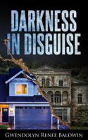 Darkness in Disguise 0997780487 Book Cover