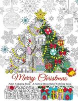 Merry Christmas: A Festive Stress Relief Coloring Book for Adults 1977663648 Book Cover