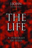 The Life: A Portrait Of Jesus 1860246095 Book Cover