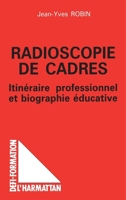 Radioscopie de cadres: Itinéraire professionnel et biographie éducative 2738427642 Book Cover