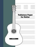 Tablature Paper for Guitar 1730878911 Book Cover