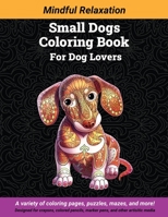 Small Dogs Coloring Book: For Dog Lovers B08KQWGKD5 Book Cover