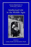 Intellectual Life in the Middle Ages: Essays Presented to Margaret Gibson 1852850698 Book Cover