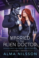 Married to the Alien Doctor 1073315185 Book Cover