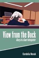 View from the Dock, Diary of a Court Interpreter 1676346376 Book Cover