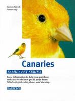 Canaries: How to Keep Them, Feeding Them Correctly, Understanding Their Behavior (Family Pet.) 0764152084 Book Cover