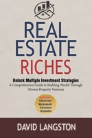 Real Estate Riches: Unlocking Multiple Investment Strategies for Beginners: A Comprehensive Guide to Building Wealth Through Diverse Property Ventures B0DYF4QFFL Book Cover