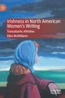 Irishness in North American Women's Writing: Transatlantic Affinities 1137537892 Book Cover