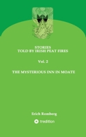 The mysterious inn in Moate: Stories set and told in the 90s at the end of the millennium. A curse from the 16th century still seems to affect harmless travellers who pick up a hitchhiker today 3384103378 Book Cover